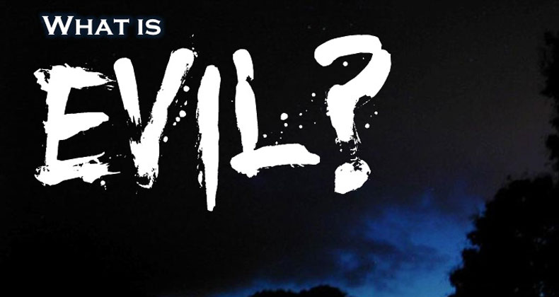 What Is Evil? – New Image Ministries