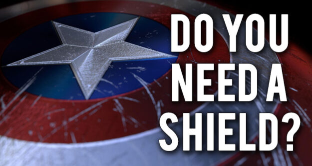do-need-a-shield Do you need a shield?